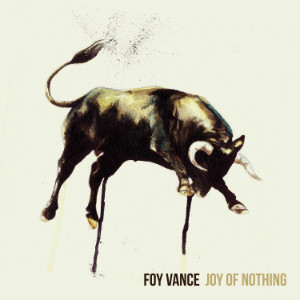 Foy Vance – Joy Of Nothing (Glassnote)