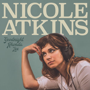 Nicole Atkins - Goodnight Rhonda Lee (Single Lock Records) Nicole Atkins - Goodnight Rhonda Lee (Single Lock Records)