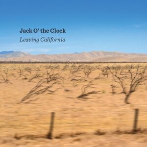 Jack O’ The Clock: Leaving California (Cuneiform Records)