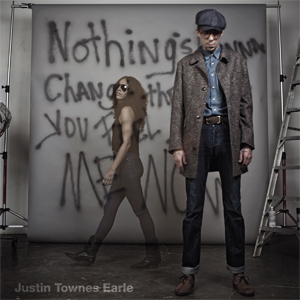 Justin Townes Earle - Nothing’s Gonna Change The Way You Feel About Me Now (Bloodshot) Justin Townes Earle - Nothing’s Gonna Change The Way You Feel About Me Now (Bloodshot)