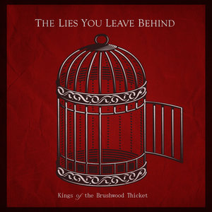 Kings Of The Brushwood Thicket: The Lies You Leave Behind (Self-Released)