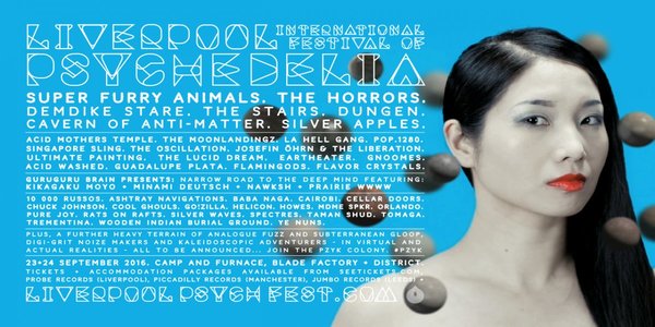 Preview: Liverpool International Festival of Psychedelia 2016 Preview: Liverpool International Festival of Psychedelia 2016