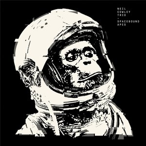 Neil Cowley Trio: Spacebound Apes (Hide Inside Records) Neil Cowley Trio: Spacebound Apes (Hide Inside Records)