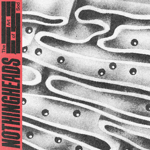 Nothingheads: The Art of Sod (Sister 9 Recordings) Nothingheads: The Art of Sod (Sister 9 Recordings)