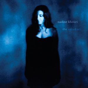 Nadine Khouri - The Salted Air (One Flash Records) Nadine Khouri - The Salted Air (One Flash Records)