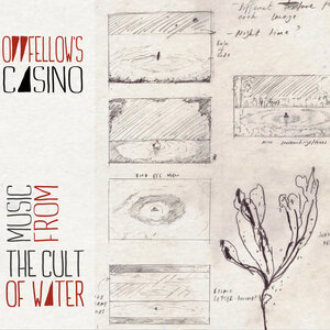 Oddfellow’s Casino: Music from the Cult of Water (Self Released) Oddfellow’s Casino: Music from the Cult of Water (Self Released)