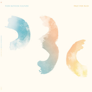 Pure Bathing Culture: Pray for Rain (Memphis Industries) Pure Bathing Culture: Pray for Rain (Memphis Industries)