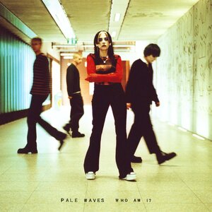 Pale Waves: Who Am I? (Dirty Hit) Pale Waves: Who Am I? (Dirty Hit)