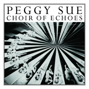 Peggy Sue – Choir Of Echoes (Wichita)