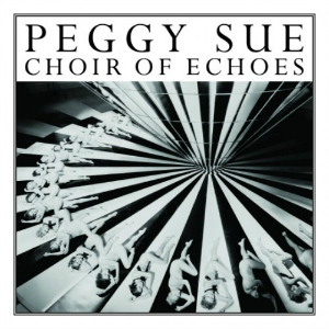 Peggy Sue – Choir Of Echoes (Wichita) Peggy Sue – Choir Of Echoes (Wichita)