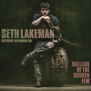 Seth Lakeman - Ballads of the Broken Few (Cooking Vinyl)