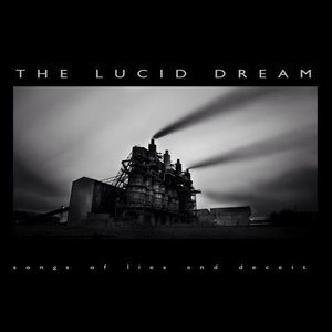 The Lucid Dream: Songs of Lies and Deceit (Holy Are You Recordings) The Lucid Dream: Songs of Lies and Deceit (Holy Are You Recordings)