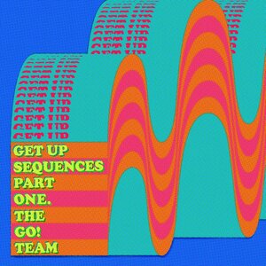 The Go! Team: Get Up Sequences Part One (Memphis Industries) The Go! Team: Get Up Sequences Part One (Memphis Industries)