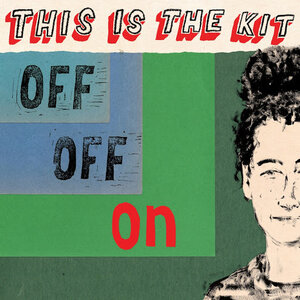 This is the Kit - Off Off On (Rough Trade Records)