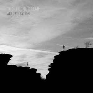 The Lucid Dream: Actualisation (Holy Are You Recordings) The Lucid Dream: Actualisation (Holy Are You Recordings)