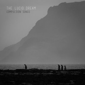 The Lucid Dream – Compulsion Songs (Holy Are You Recordings) The Lucid Dream – Compulsion Songs (Holy Are You Recordings)
