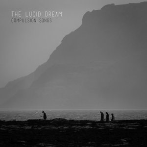 The Lucid Dream – Compulsion Songs (Holy Are You Recordings)