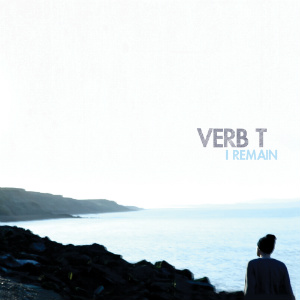 Verb T – I Remain (High Focus) Verb T – I Remain (High Focus)
