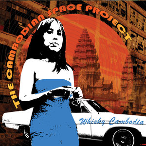 The Cambodian Space Project - Whisky Cambodia (Metal Postcard Records) The Cambodian Space Project - Whisky Cambodia (Metal Postcard Records)