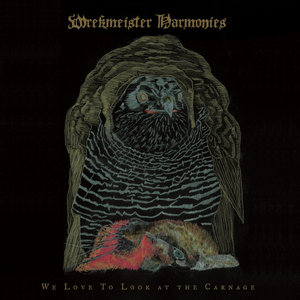 Wrekmeister Harmonies: We Love To Look At The Carnage (Thrill Jockey) Wrekmeister Harmonies: We Love To Look At The Carnage (Thrill Jockey)