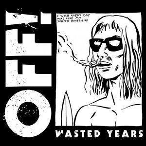 Off! - Wasted Years (Vice Records)