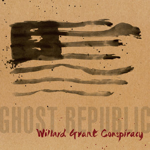 Willard Grant Conspiracy: Ghost Republic (Loose Music) Willard Grant Conspiracy: Ghost Republic (Loose Music)