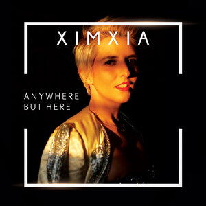 XIMXIA: Anywhere But Here (Self Released)