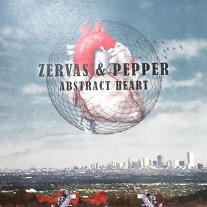 Zervas & Pepper - Abstract Heart (Zerodeo Records) Zervas & Pepper - Abstract Heart (Zerodeo Records)