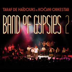 Taraf De Haidouks and Kocani Orkestar - Band Of Gypsies II (Crammed Discs) Taraf De Haidouks and Kocani Orkestar - Band Of Gypsies II (Crammed Discs)