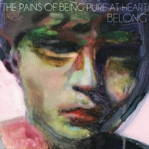 The Pains Of Being Pure At Heart - Belong (Play It Again Sam / Fortuna Pop!) The Pains Of Being Pure At Heart - Belong (Play It Again Sam / Fortuna Pop!)