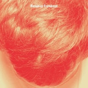 Banjo Or Freakout - Banjo Or Freakout (Memphis Industries) Banjo Or Freakout - Banjo Or Freakout (Memphis Industries)