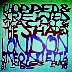 Micachu & The Shapes w/ London Sinfonietta - Chopped And Screwed (Rough Trade)