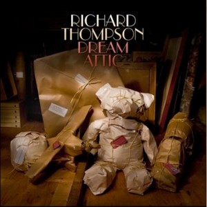 Richard Thompson - Dream Attic (Proper)