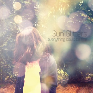 Sun Glitters - Everything Could Be Fine (LebensStrasse) Sun Glitters - Everything Could Be Fine (LebensStrasse)