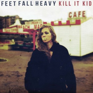 Kill It Kid - Feat Fall Heavy (One Little Indian) Kill It Kid - Feat Fall Heavy (One Little Indian)