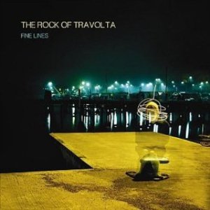 The Rock Of Travolta - Fine Lines (Big Red Sky)