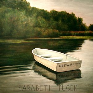 Sarabeth Tucek - Get Well Soon (Sonic Cathedral) Sarabeth Tucek - Get Well Soon (Sonic Cathedral)