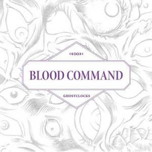 Blood Command - Ghostclocks (Fysisk Format) Blood Command - Ghostclocks (Fysisk Format)