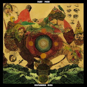 Fleet Foxes - Helplessness Blues (Bella Union/Sub Pop) Fleet Foxes - Helplessness Blues (Bella Union/Sub Pop)