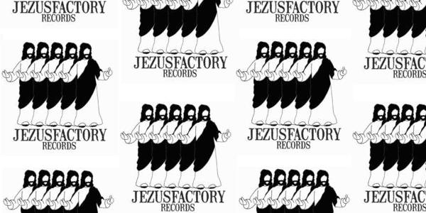 Label Love: Jezus Factory Label Love: Jezus Factory