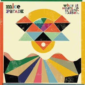 Mice Parade - What It Means To Be Left Handed (FatCat) Mice Parade - What It Means To Be Left Handed (FatCat)