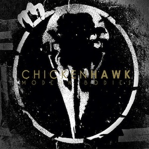 Chickenhawk - Modern Bodies (Brew) Chickenhawk - Modern Bodies (Brew)