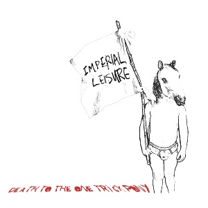 Imperial Leisure - Death To The One Trick Pony (Steamroller Ltd) Imperial Leisure - Death To The One Trick Pony (Steamroller Ltd)