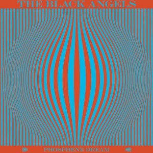 The Black Angels - Phosphene Dream (Blue Horizon) The Black Angels - Phosphene Dream (Blue Horizon)