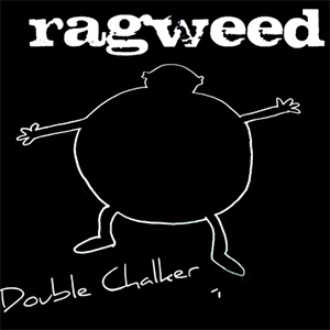 Ragweed - Double Chalker EP (Self-Release) Ragweed - Double Chalker EP (Self-Release)