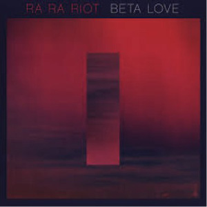Ra Ra Riot: Beta Love (Barsuk) Ra Ra Riot: Beta Love (Barsuk)