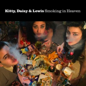 Kitty, Daisy & Lewis - Smoking In Heaven (Sunday Best) Kitty, Daisy & Lewis - Smoking In Heaven (Sunday Best)