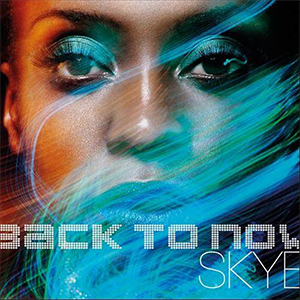 Skye - Back To Now (PIAS) Skye - Back To Now (PIAS)