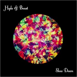 Hyde & Beast - Slow Down (Tail Feather) Hyde & Beast - Slow Down (Tail Feather)