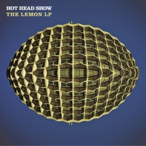 Hot Head Show - The Lemon LP